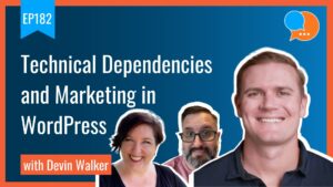 EP182 Technical Dependencies and Marketing in WordPress with Devin Walker Smart Marketing Show 2