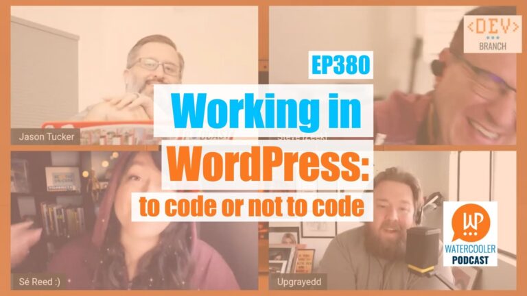 EP380 Working in WordPress to code or not to code