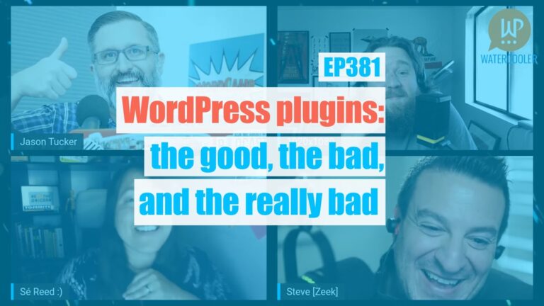 EP381 WordPress plugins the good the bad and the really bad yt