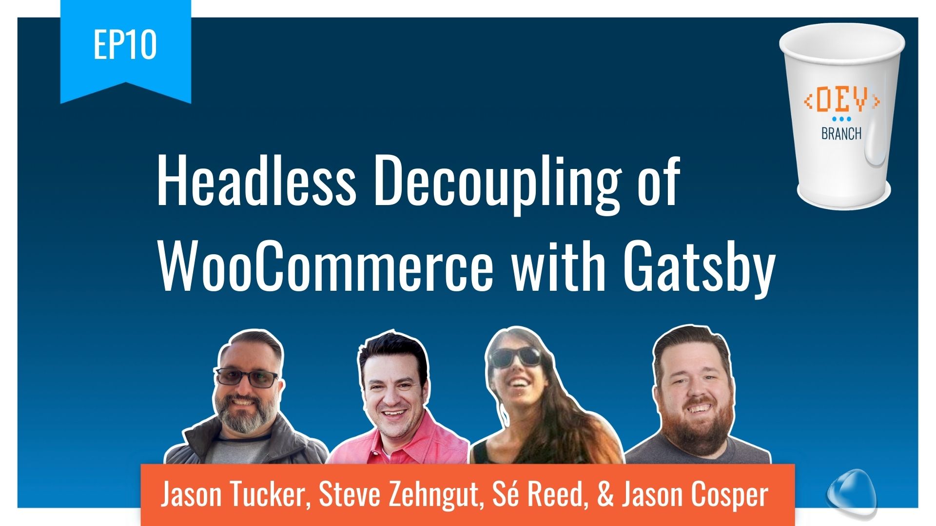 EP10 - Headless Decoupling of WooCommerce with Gatsby