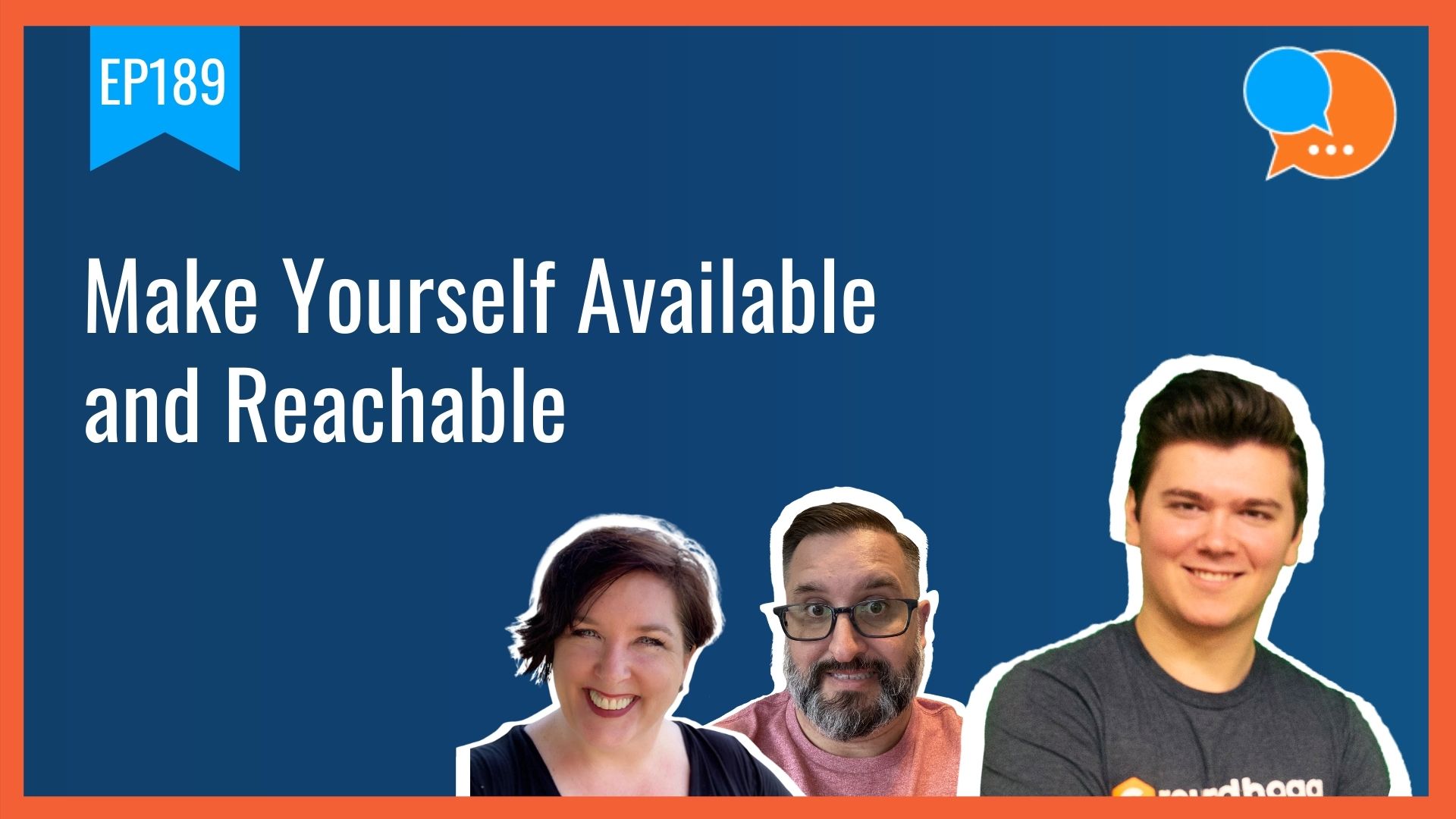 EP189 -  Make Yourself Available and Reachable