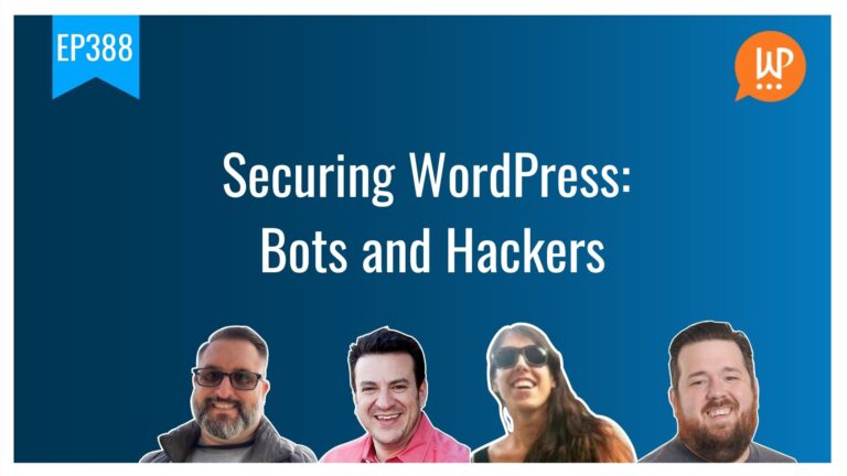 EP388 Securing WordPress Bots and Hackers WPwatercooler