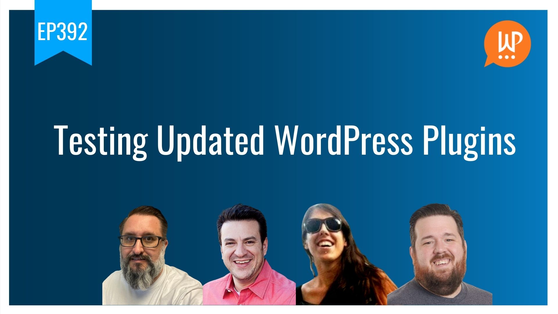 EP392 – Testing Updated WordPress Plugins