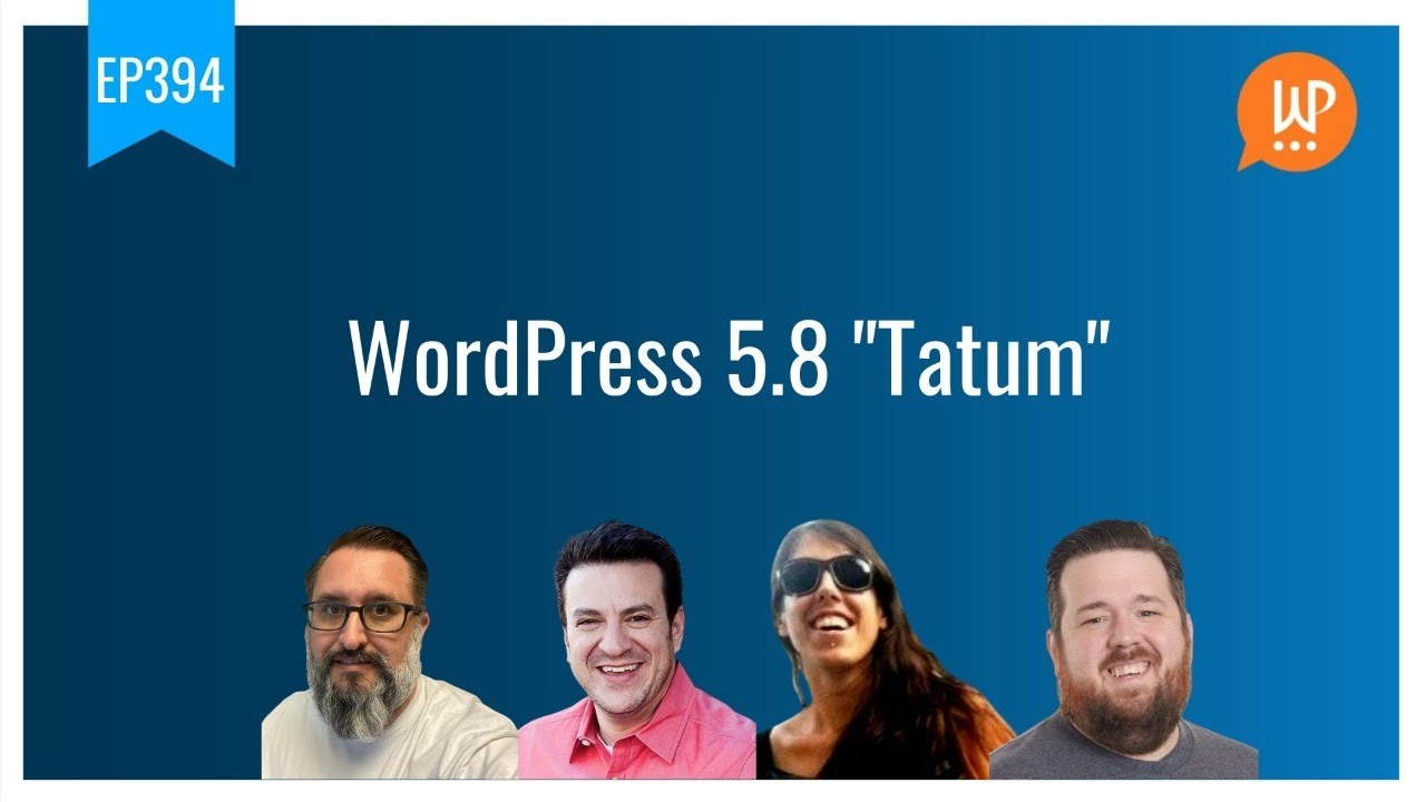 EP394 – WordPress 5.8 “Tatum”