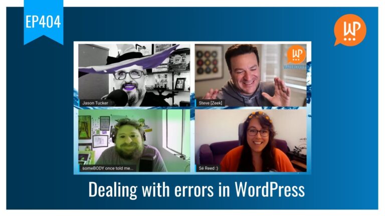EP404 Dealing with errors in WordPress WPwatercooler 1