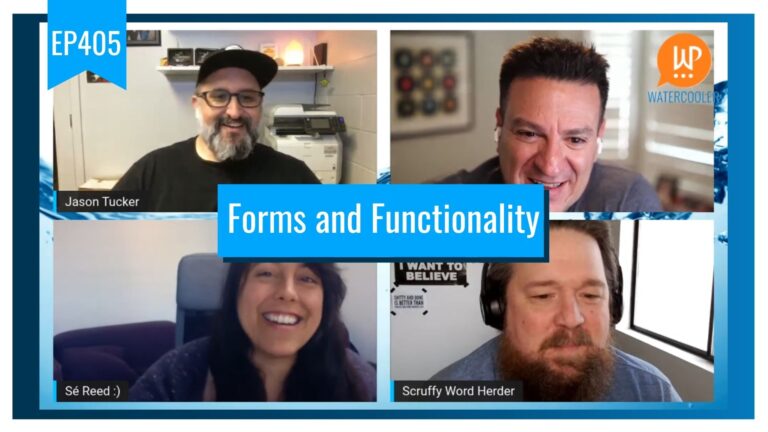 EP405 Forms and Functionality WPwatercooler Intro 1