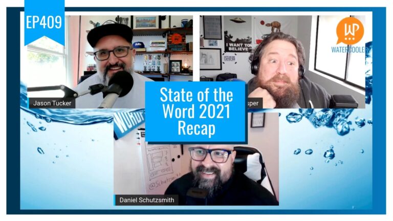 EP409 – State of the Word 2021 Recap