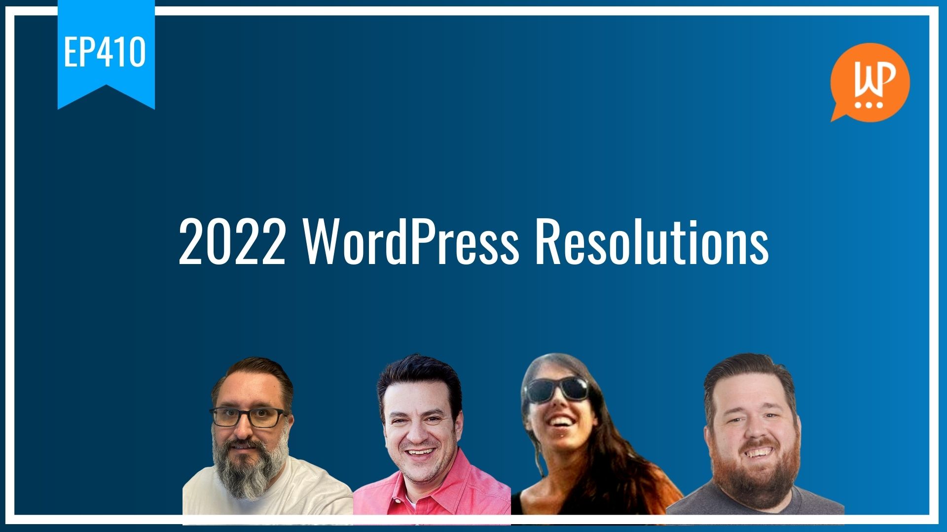 EP410 – 2022 WordPress Resolutions