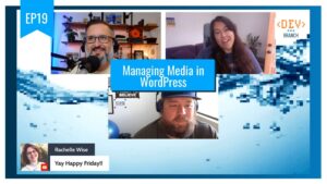 EP19 - Managing Media in WordPress