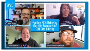 EP20 - Feeling FSE: Bringing Out the Fabulous of Full Site Editing
