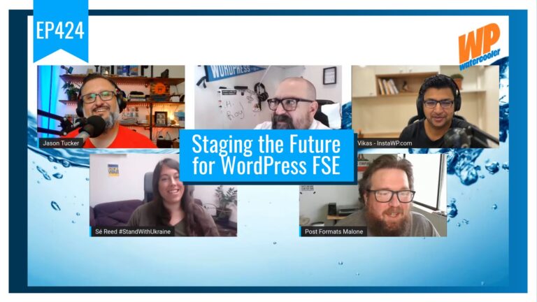 EP424 – Staging the Future for WordPress FSE