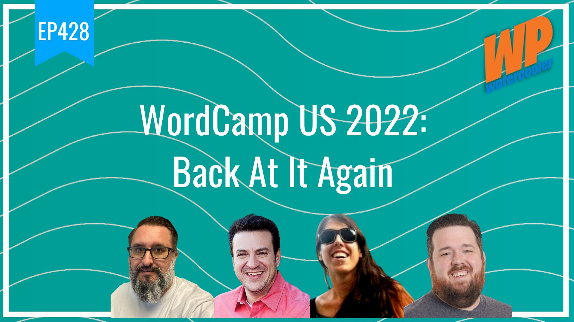 EP428 – WordCamp US 2022: Back At It Again