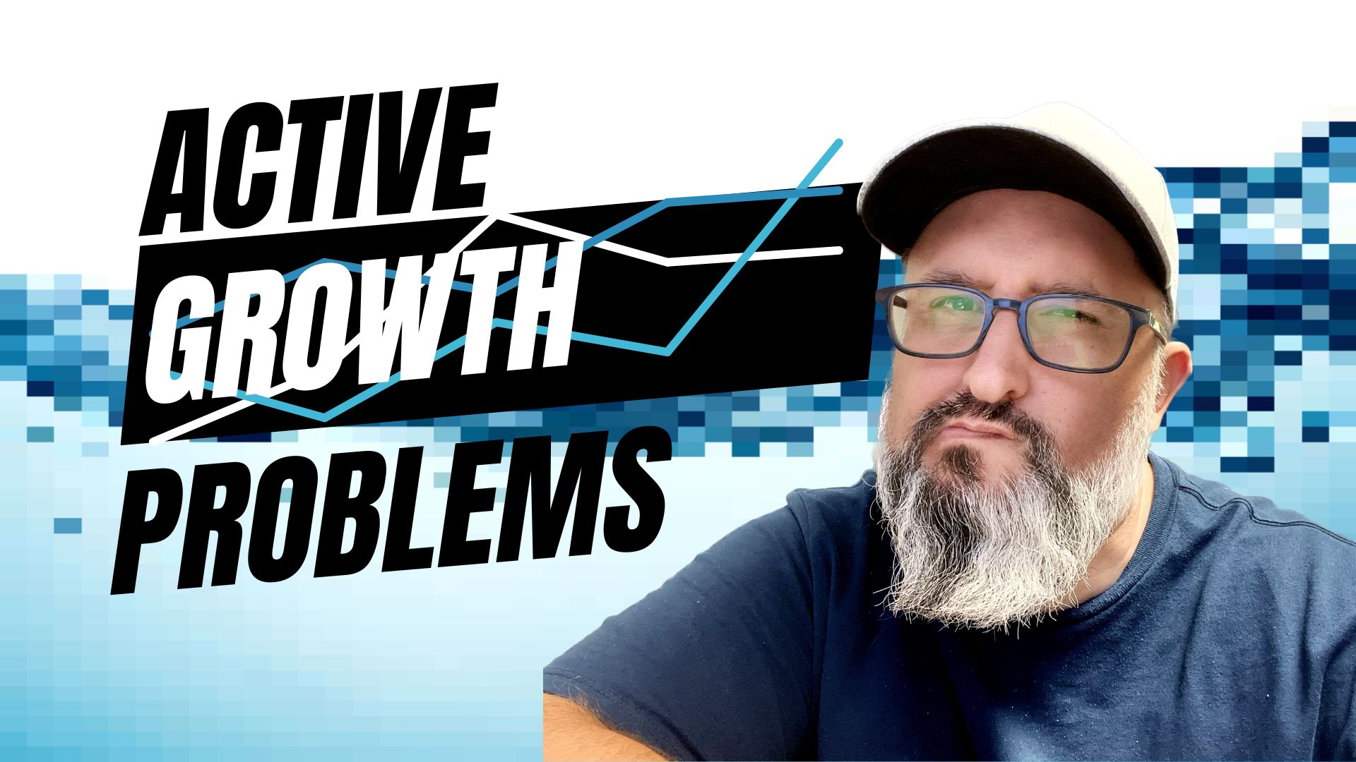 EP23 – Active Growth Problems