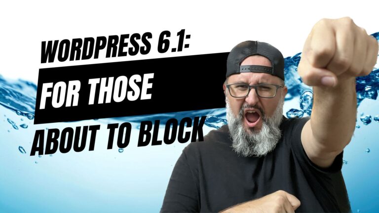 EP433 – WordPress 6.1: For Those About to Block