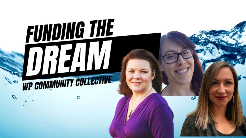 EP437 - Funding the Dream with the WP Community Collective 2
