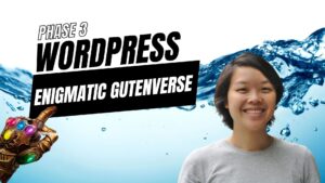 EP450 - Phase 3 of the WordPress Enigmatic Gutenverse 6