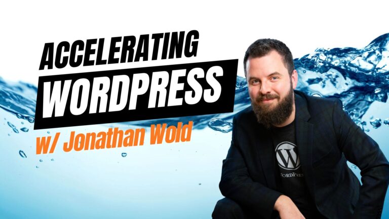EP451 – Accelerating WordPress w/ Jonathan Wold