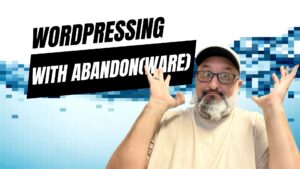 EP27 - WordPressing with Abandon(ware) 12