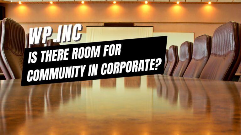 EP454 – WP.inc – Is There Room for Community in Corporate?
