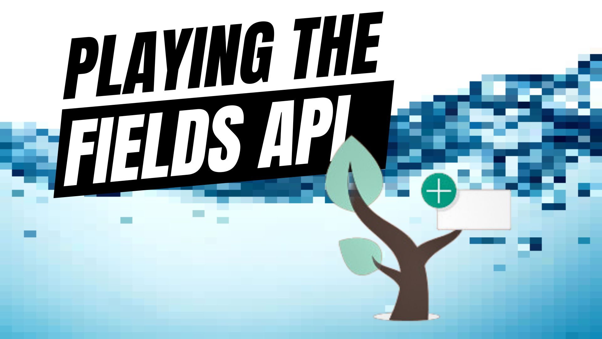 EP31 – Playing the Fields API