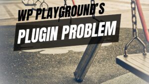 EP32 - WP Playground’s Plugin Problem 10