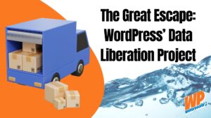 EP475 - The Great Escape: WordPress Data Liberation Project 2
